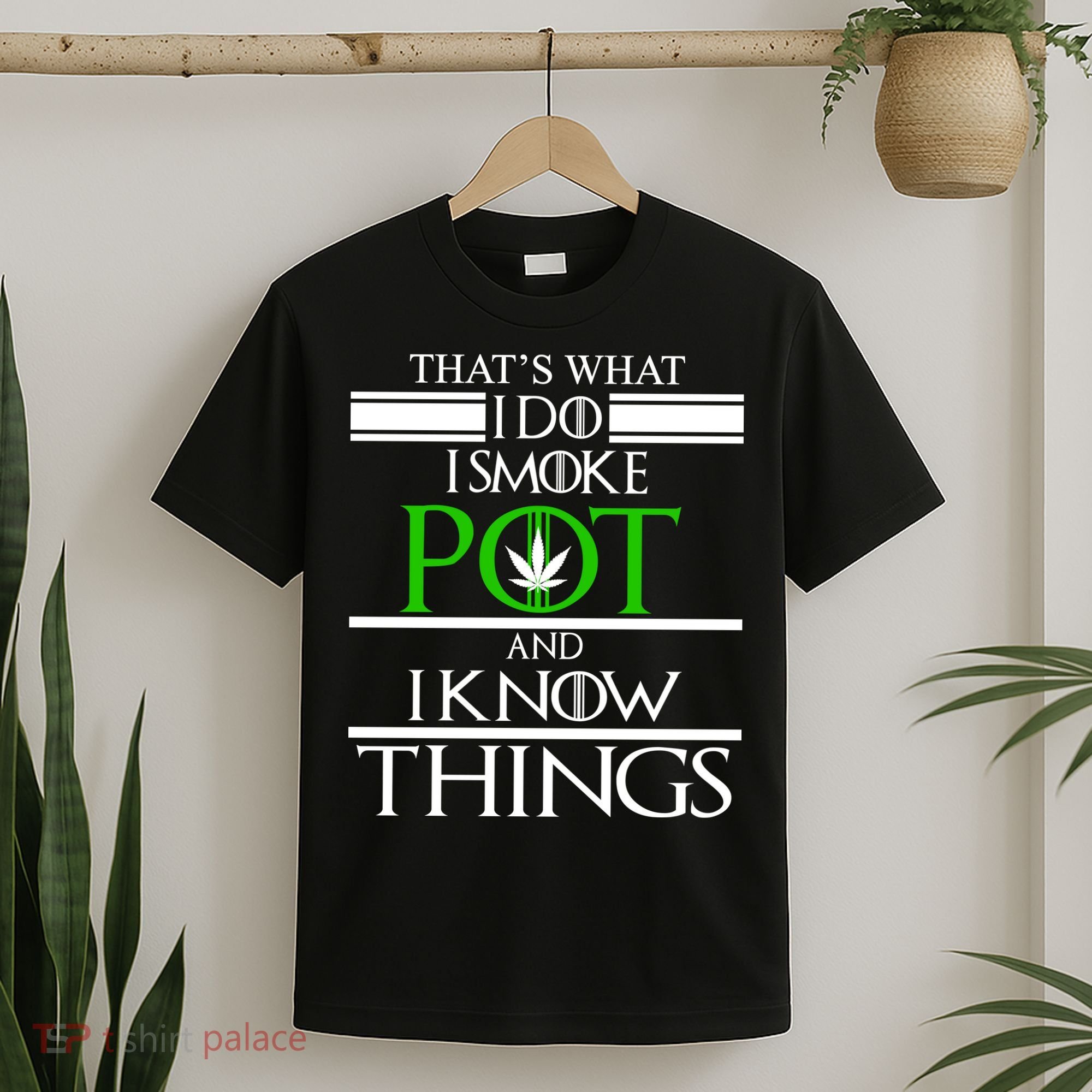 That's What I Do I Smoke Pot And Know Things T-Shirt