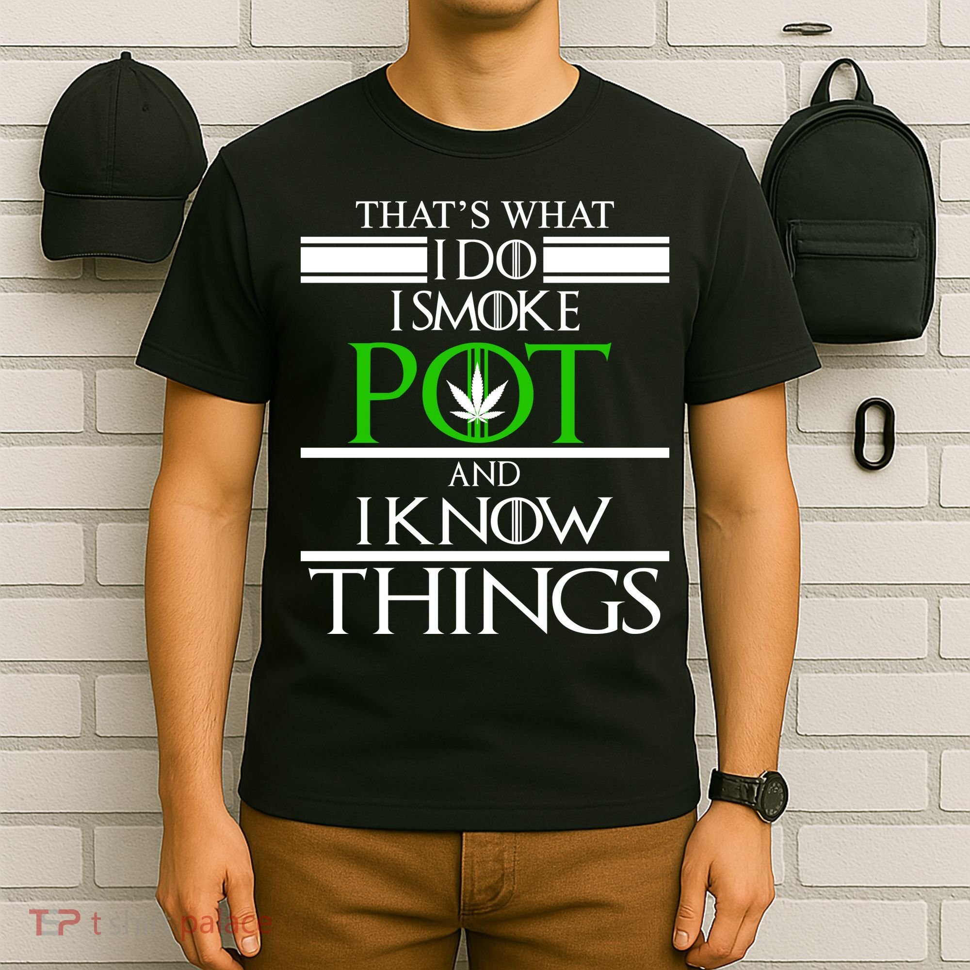 That's What I Do I Smoke Pot And Know Things T-Shirt