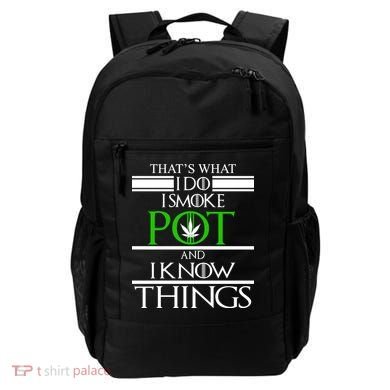 That's What I Do I Smoke Pot And Know Things Backpack