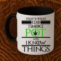 That's What I Do I Smoke Pot And Know Things Coffee Mug thumb 2