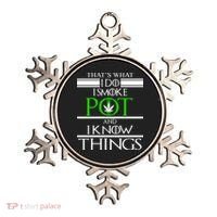 That's What I Do I Smoke Pot And Know Things Ornament thumb 0