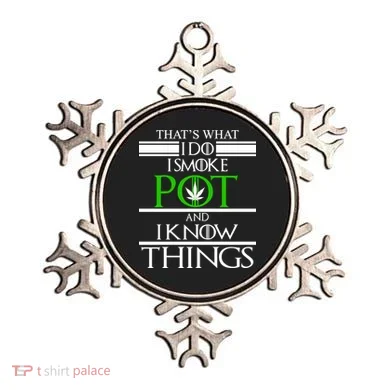 That's What I Do I Smoke Pot And Know Things Ornament