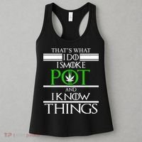 That's What I Do I Smoke Pot And Know Things Women's Tank Top thumb 3