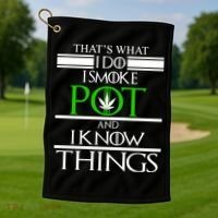 That's What I Do I Smoke Pot And Know Things Golf Towel thumb 1