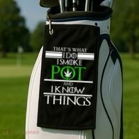 That's What I Do I Smoke Pot And Know Things Golf Towel thumb 2