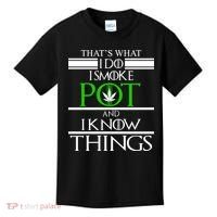 That's What I Do I Smoke Pot And Know Things Kids T-Shirt thumb 0