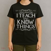 Thats What I Do I Teach And I Know Things T-Shirt thumb 4