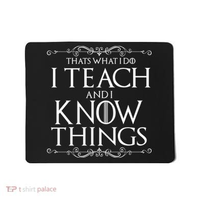 Thats What I Do I Teach And I Know Things Mousepad