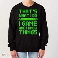 That's What I Do Play Games And I Know Things Women's Sweatshirt thumb 0