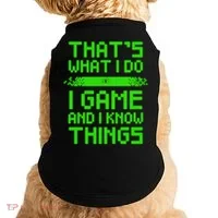 That's What I Do Play Games And I Know Things Doggie Tank thumb 0