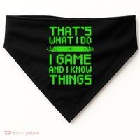 That's What I Do Play Games And I Know Things USA-Made Doggie Bandana thumb 0