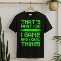 That's What I Do Play Games And I Know Things T-Shirt thumb 2