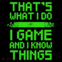 That's What I Do Play Games And I Know Things Coaster thumb 2
