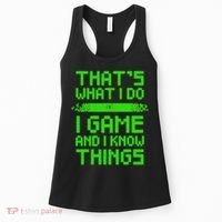 That's What I Do Play Games And I Know Things Women's Tank Top thumb 0