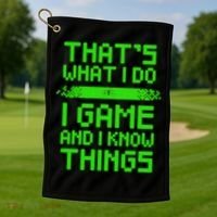 That's What I Do Play Games And I Know Things Golf Towel thumb 1