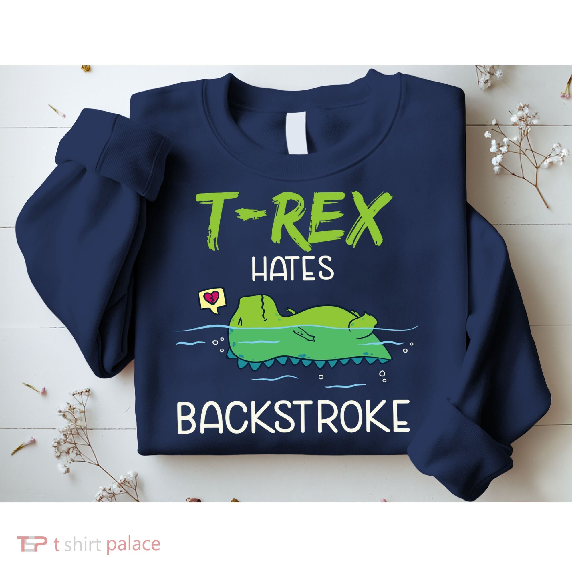 Trex Hates Backstroke Funny Swimming Dinosaur Gift Sweatshirt