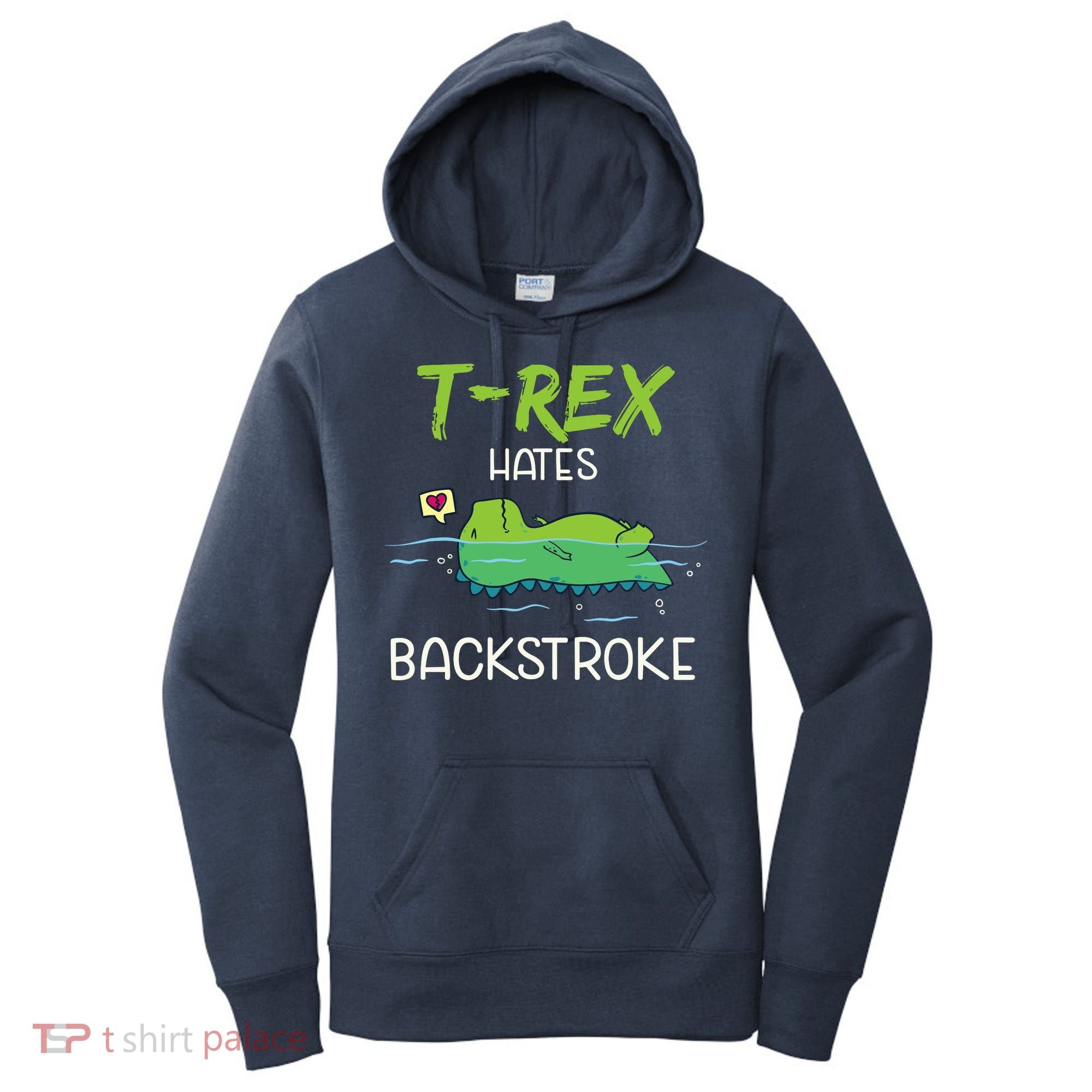 Trex Hates Backstroke Funny Swimming Dinosaur Gift Women's Hoodie