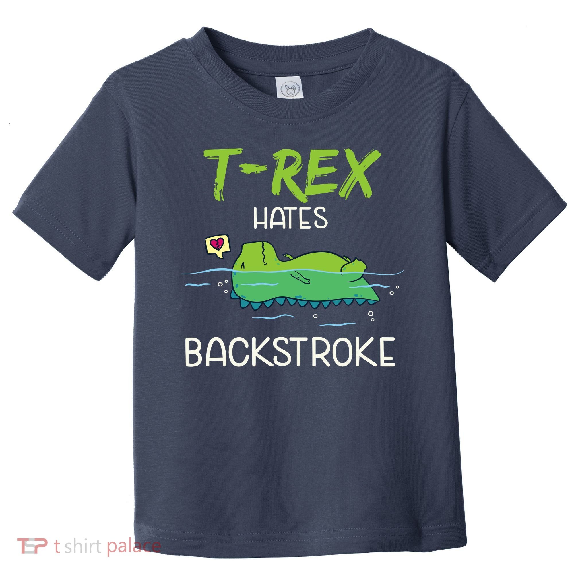 Trex Hates Backstroke Funny Swimming Dinosaur Gift Toddler T-Shirt