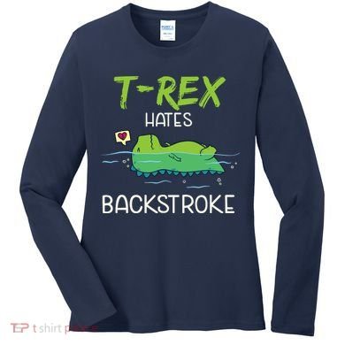 Trex Hates Backstroke Funny Swimming Dinosaur Gift Women's Long Sleeve Shirt