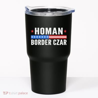 Tom Homan Border Czar Maga Support Tumbler