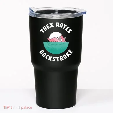 Trex Hates Backstroke Tumbler