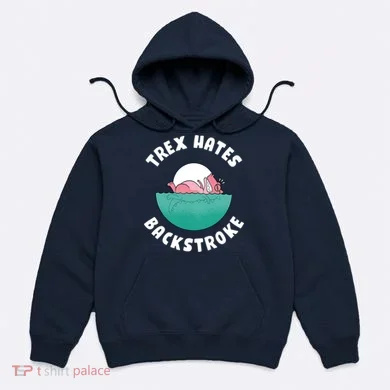 Trex Hates Backstroke Hoodie