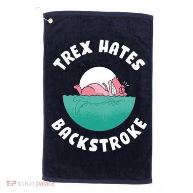Trex Hates Backstroke Golf Towel