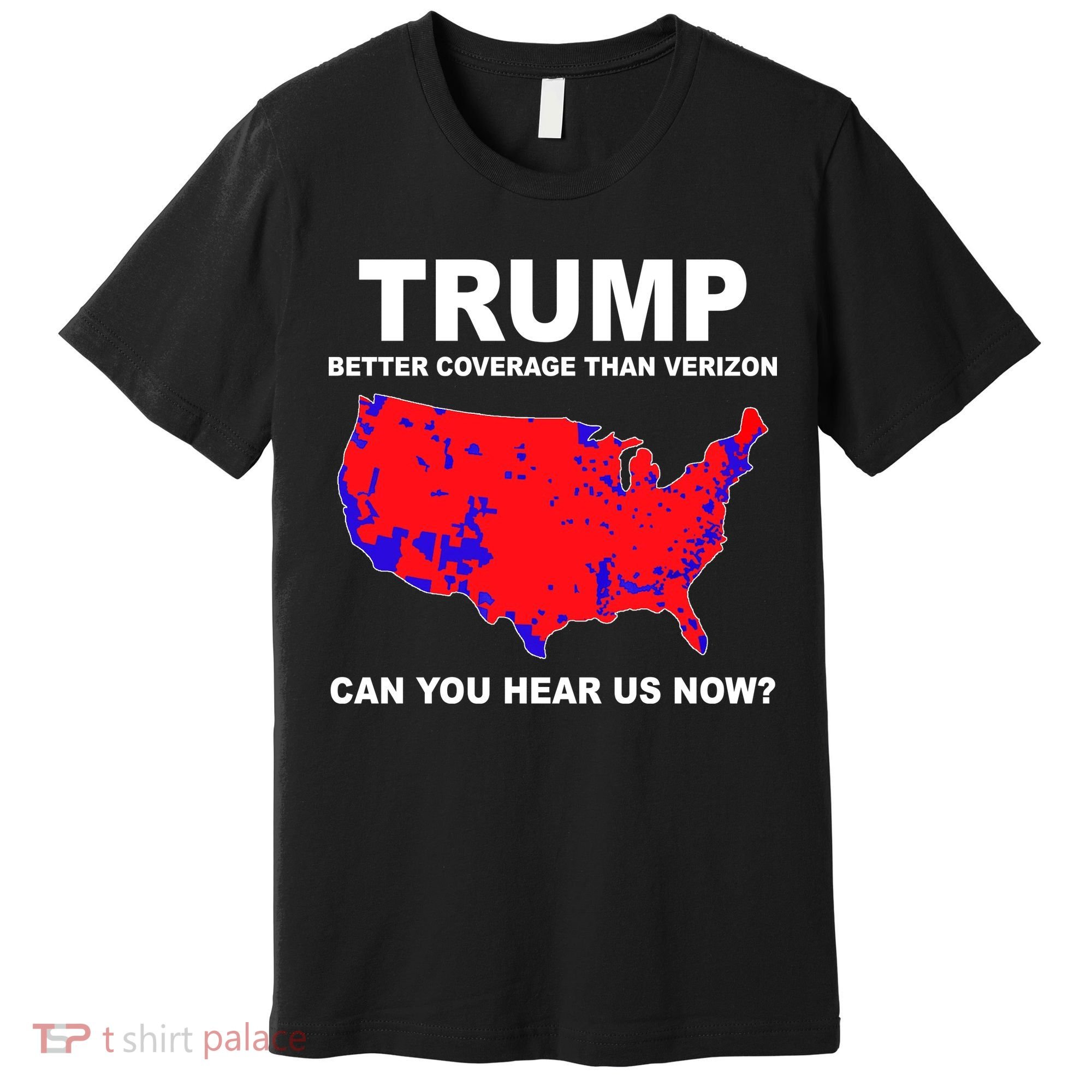 Trump Has Better Coverage Than Verizon Red Wave Us Map Premium T-Shirt