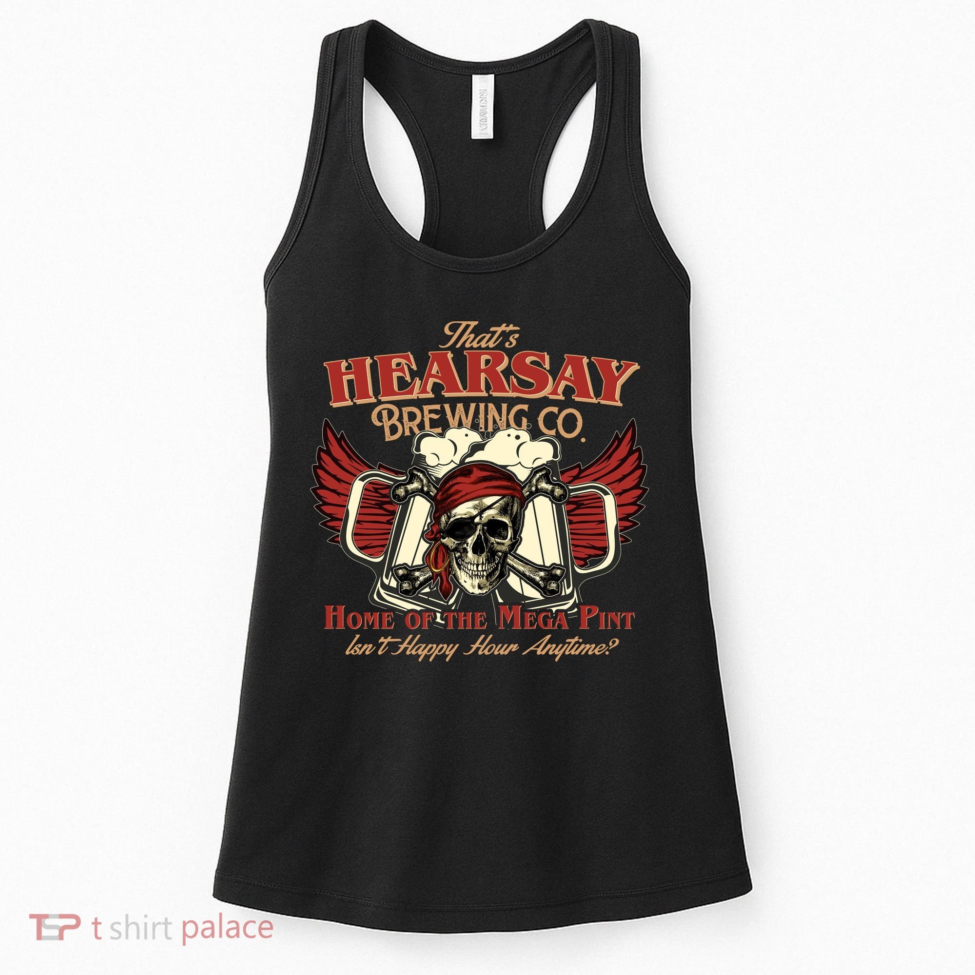 That's Hearsay Brewing Co Home Of The Mega Pint Isn't Happy Hour Anytime Women's Tank Top