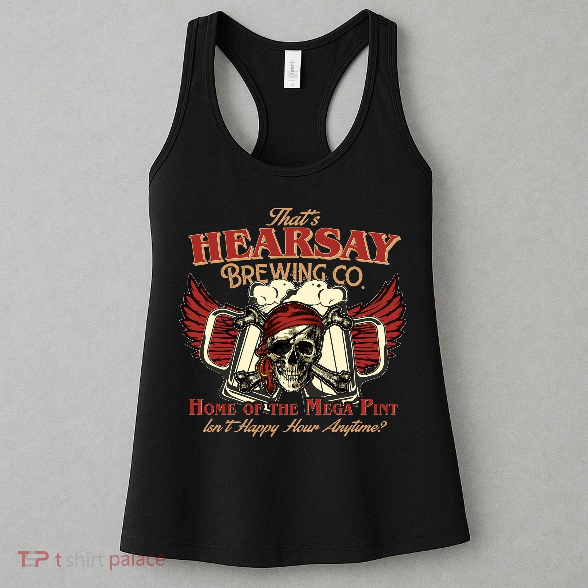 That's Hearsay Brewing Co Home Of The Mega Pint Isn't Happy Hour Anytime Women's Tank Top