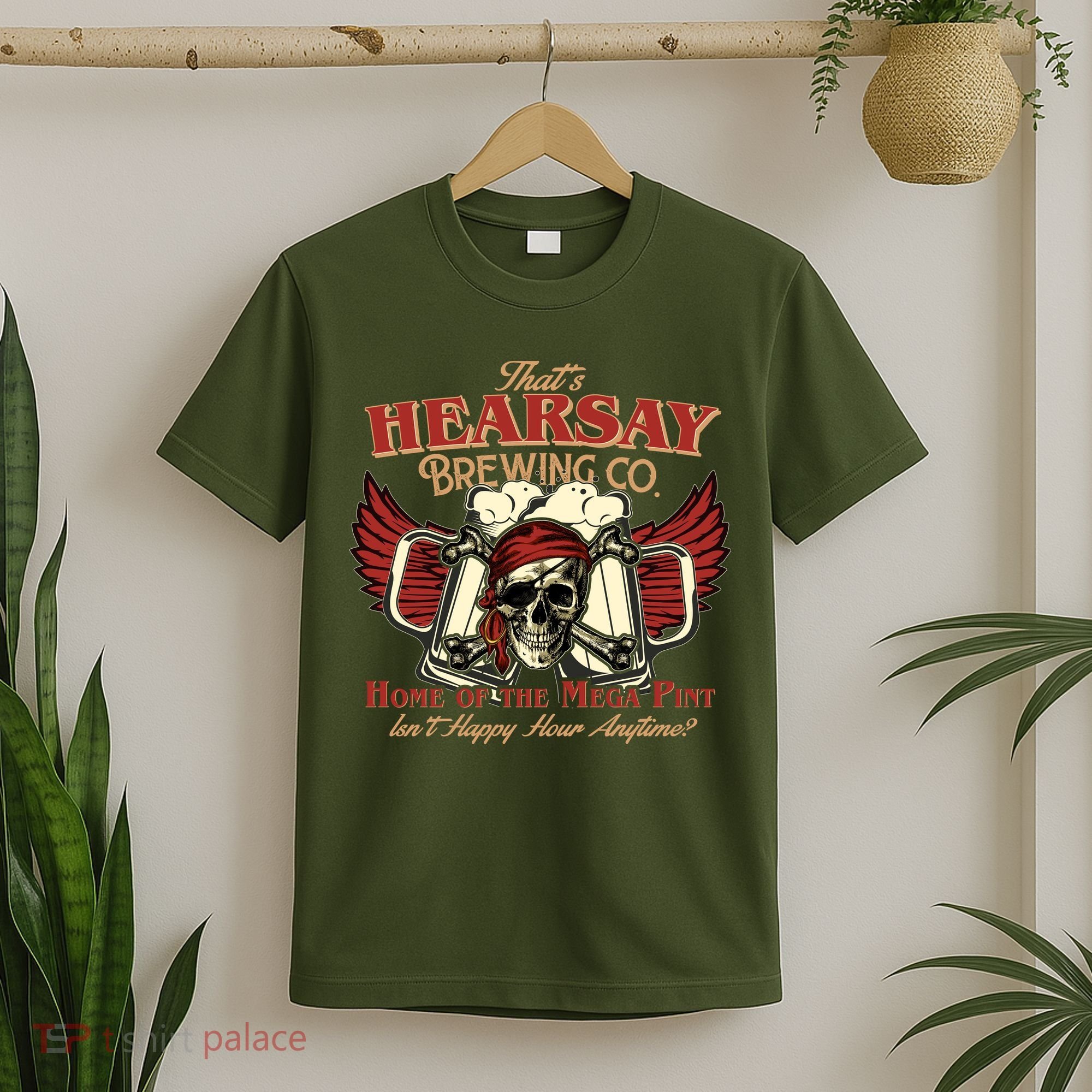 That's Hearsay Brewing Co Home Of The Mega Pint Isn't Happy Hour Anytime T-Shirt