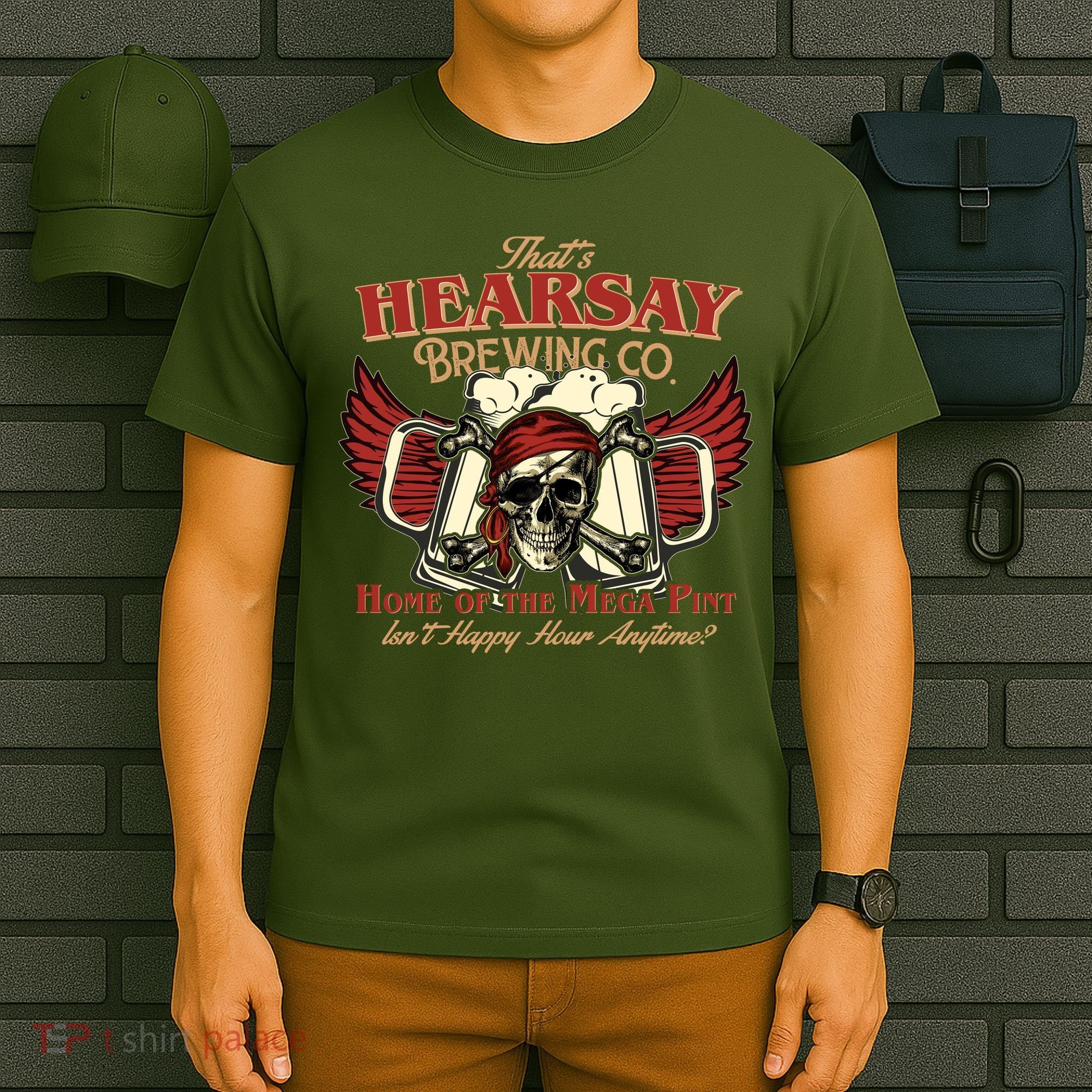 That's Hearsay Brewing Co Home Of The Mega Pint Isn't Happy Hour Anytime T-Shirt