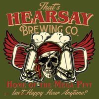 That's Hearsay Brewing Co Home Of The Mega Pint Isn't Happy Hour Anytime T-Shirt thumb 7