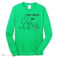 TRex Hates CPR Dinosaurs Funny Nurse Long Sleeve Shirt thumb 0