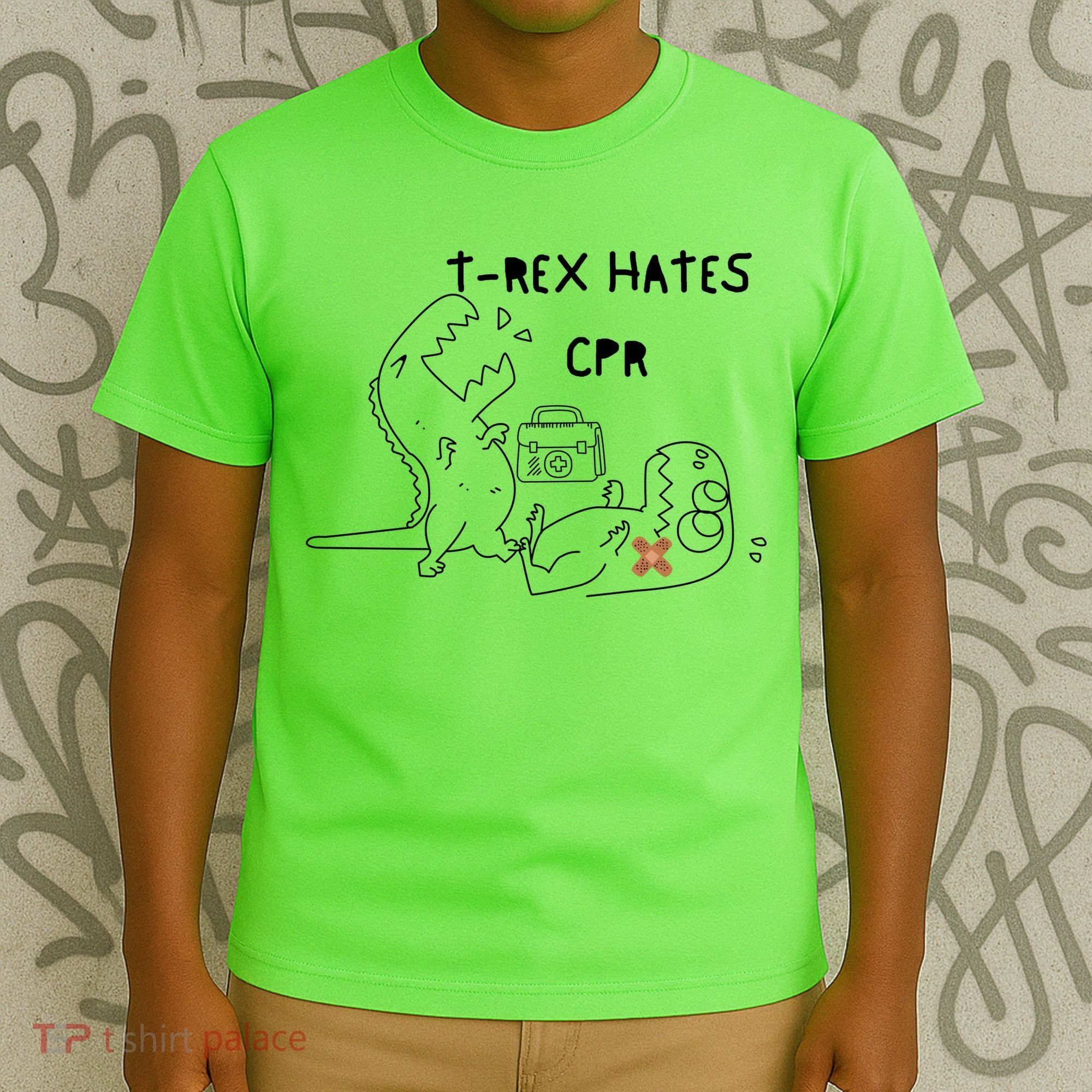 TRex Hates CPR Dinosaurs Funny Nurse T-Shirt