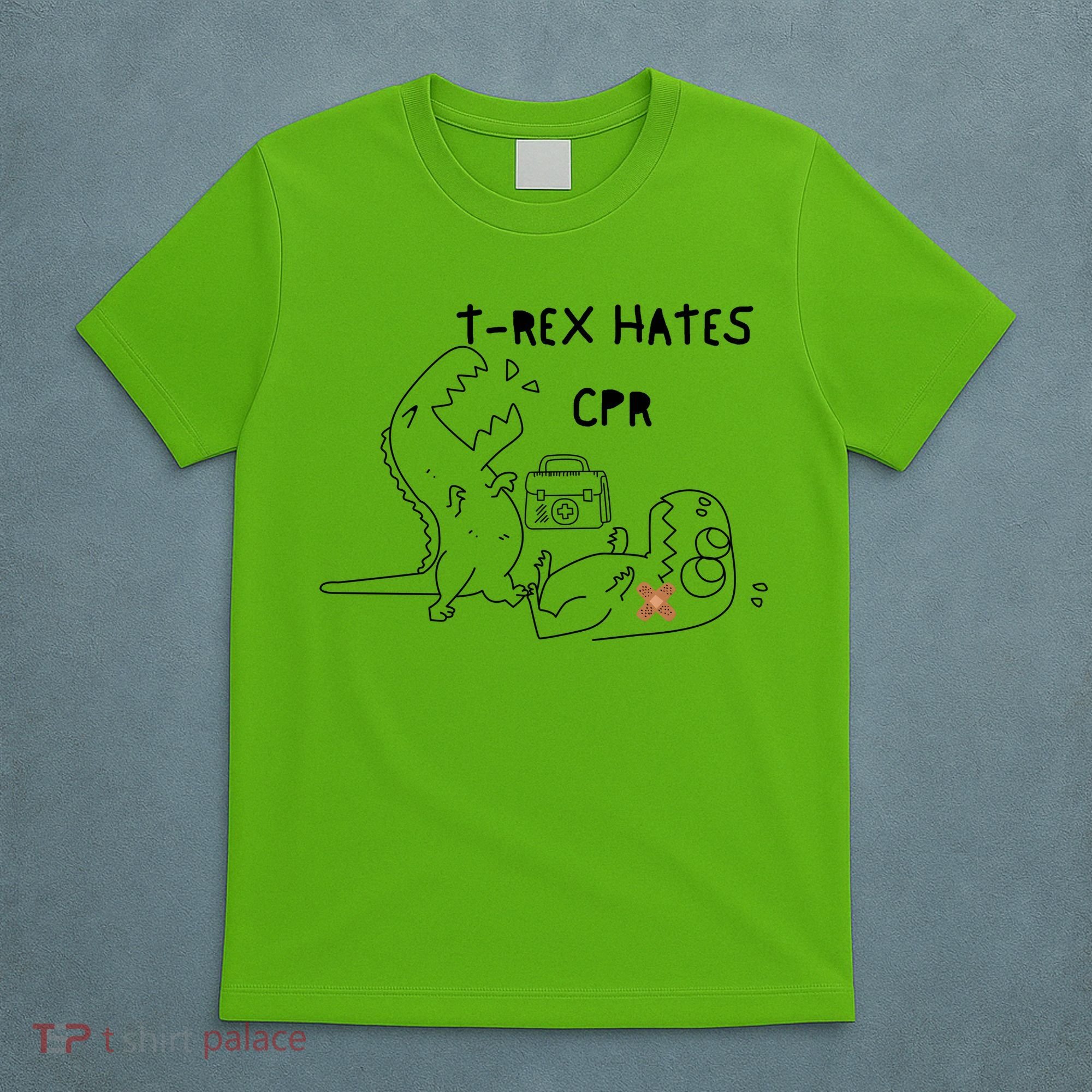 TRex Hates CPR Dinosaurs Funny Nurse T-Shirt