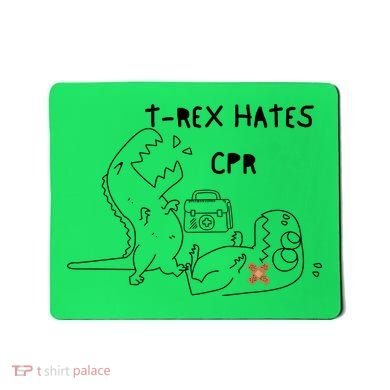 TRex Hates CPR Dinosaurs Funny Nurse Mousepad