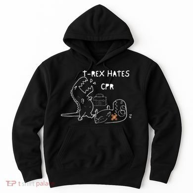 T-Rex Hates CPR Dinosaurs Funny Nurse day Hoodie