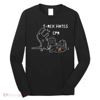 T-Rex Hates CPR Dinosaurs Funny Nurse day Long Sleeve Shirt thumb 0