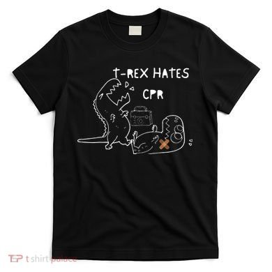 T-Rex Hates CPR Dinosaurs Funny Nurse day T-Shirt