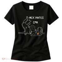 T-Rex Hates CPR Dinosaurs Funny Nurse day Women's T-Shirt thumb 0