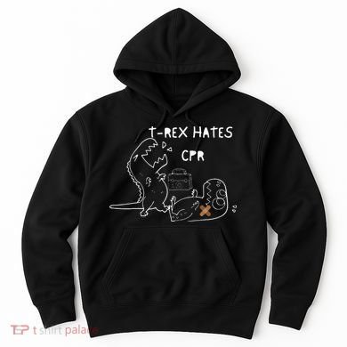 T-Rex Hates CPR Dinosaurs Funny Nurse Hoodie