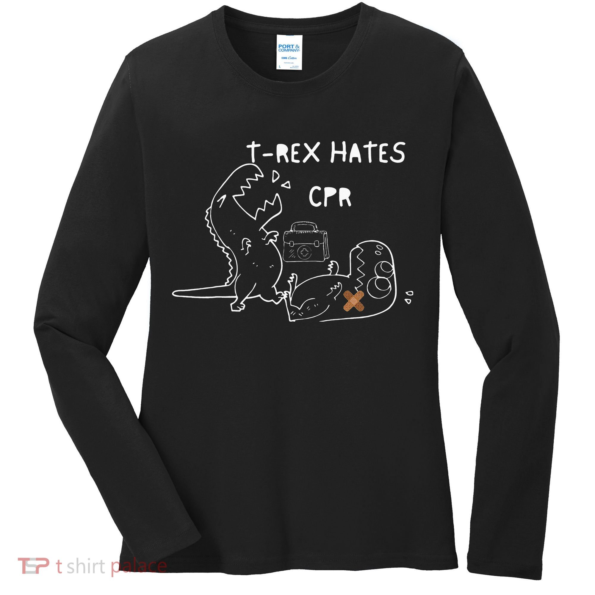 T-Rex Hates CPR Dinosaurs Funny Nurse Women's Long Sleeve Shirt