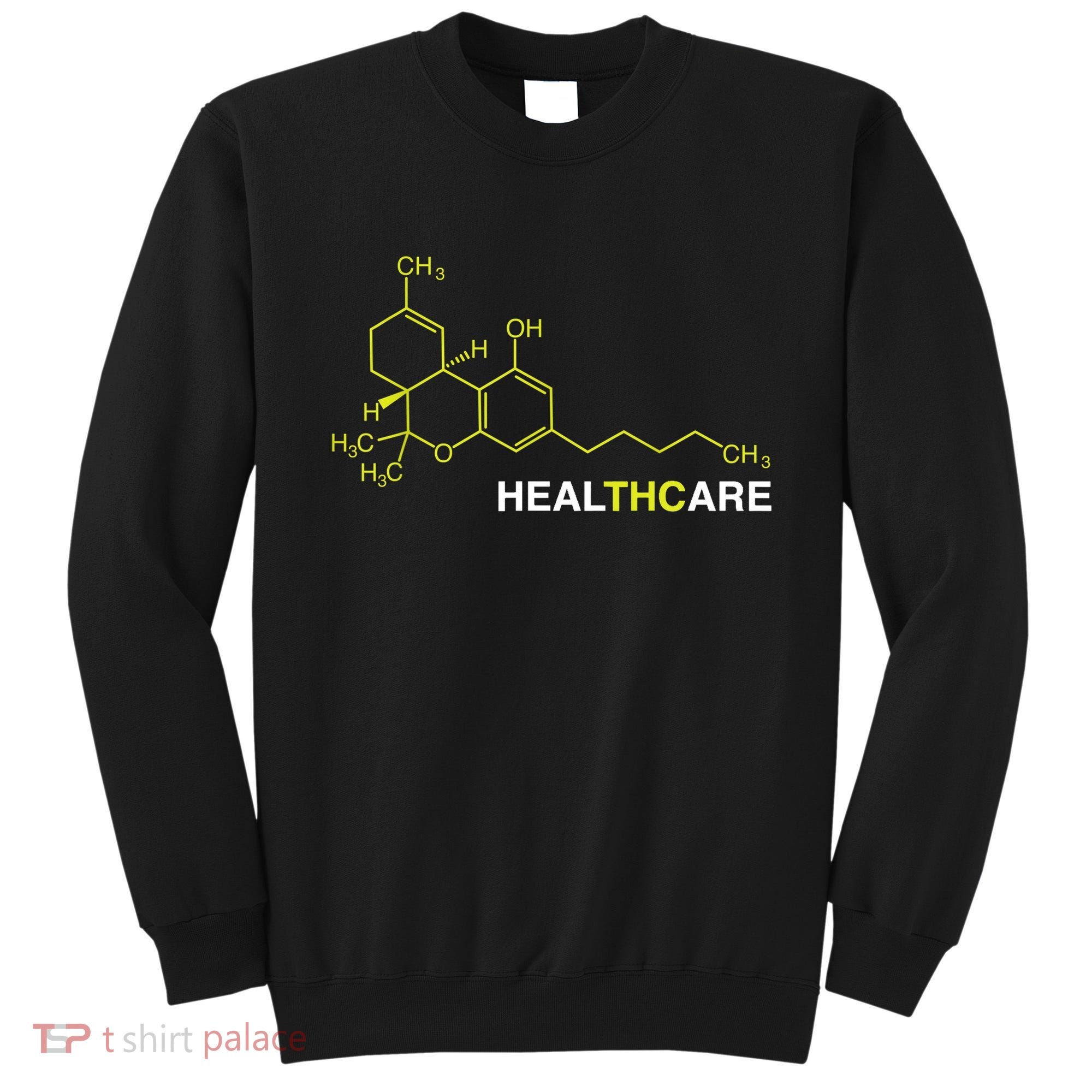 THC Healthcare Cannabis Medical Marijuana TShirt Sweatshirt