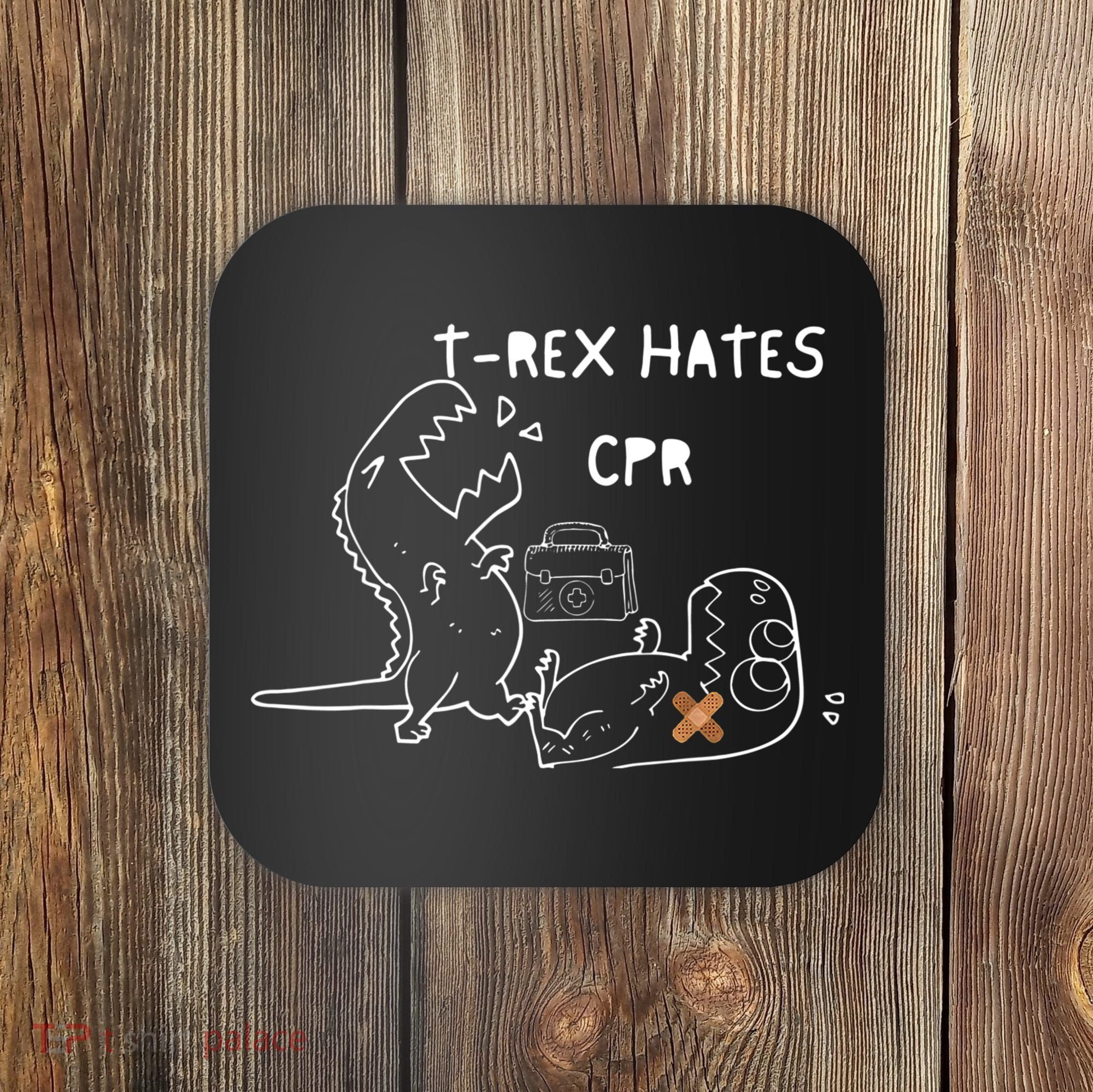 TRex Hates CPR Dinosaurs Funny Nurse Coaster