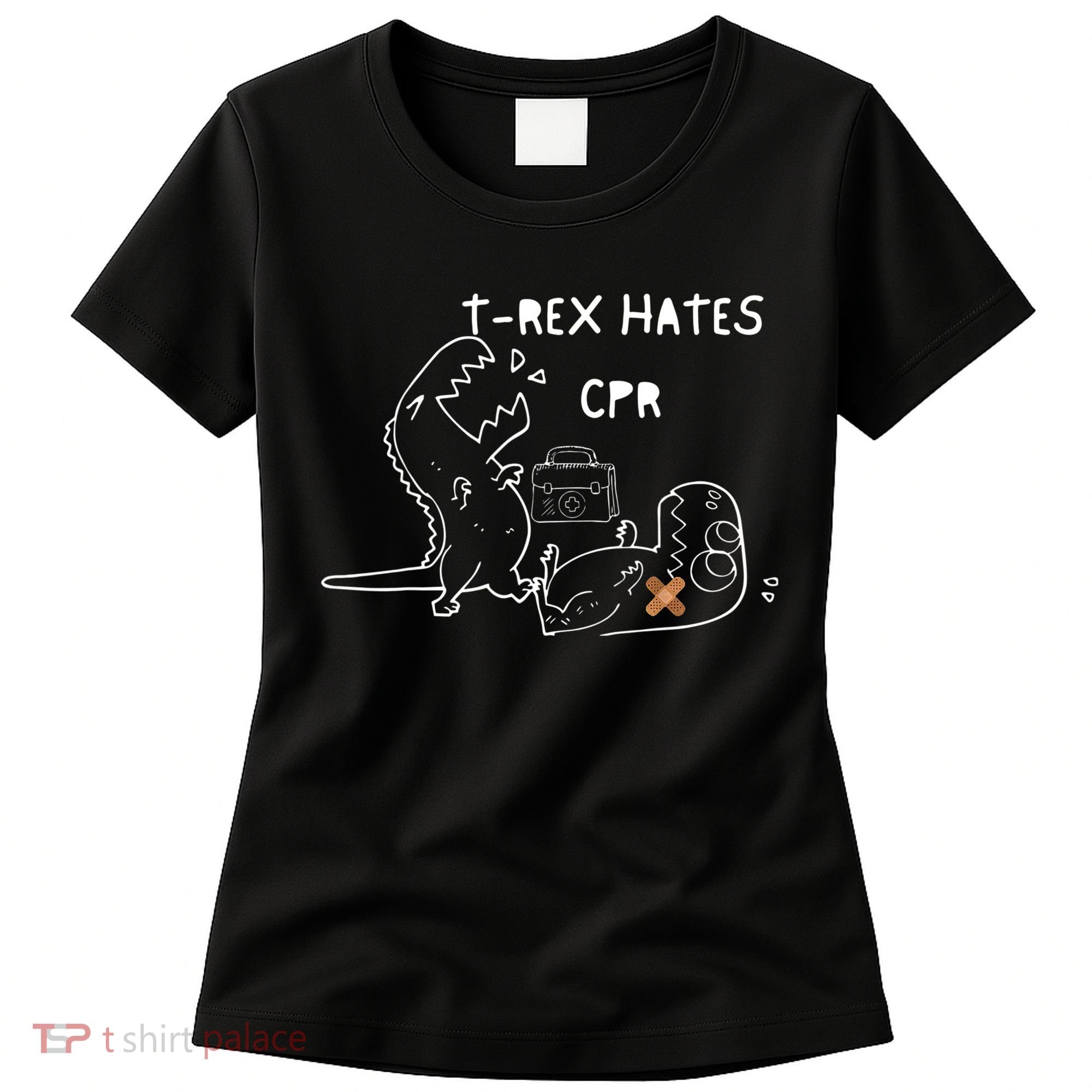 TRex Hates CPR Dinosaurs Funny Nurse Women's T-Shirt