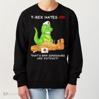 Trex Hates Cpr That's Why Dinosaurs Are Extinct Women's Sweatshirt thumb 0