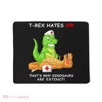 Trex Hates Cpr That's Why Dinosaurs Are Extinct Mousepad thumb 0