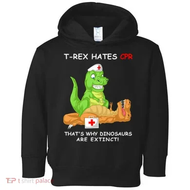 Trex Hates Cpr That's Why Dinosaurs Are Extinct Toddler Hoodie
