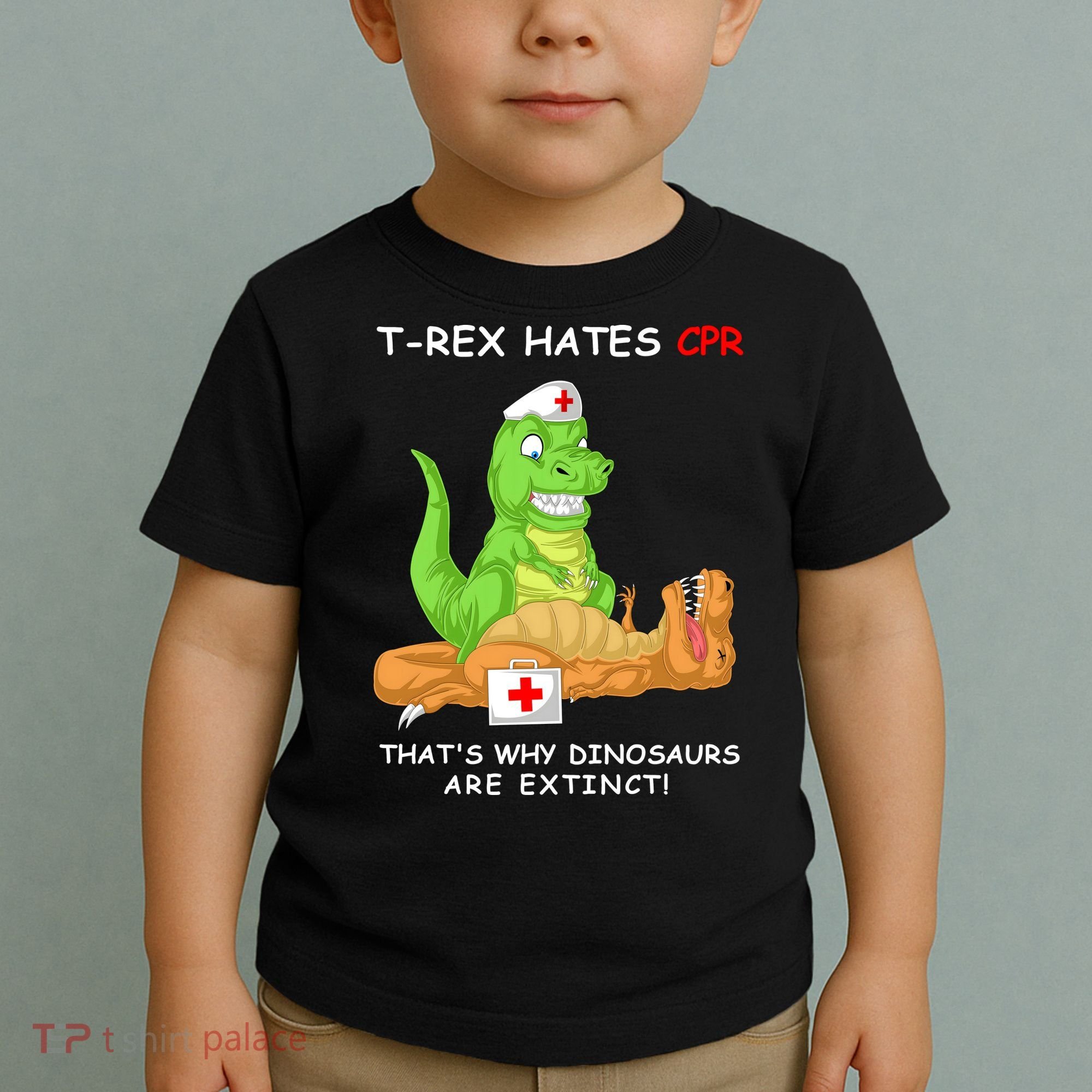 Trex Hates Cpr That's Why Dinosaurs Are Extinct Toddler T-Shirt